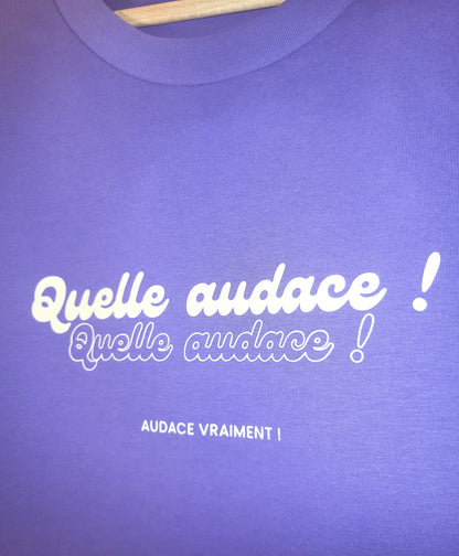 QUELLE AUDACE !