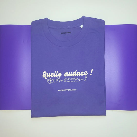 QUELLE AUDACE !